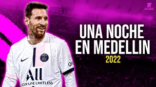 Lionel Messi ● Una Noche en Medellín - Cris MJ | 2022 HD