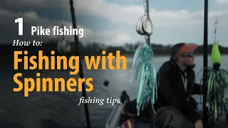 How to • Pike fishing •  Fishing with Spinners • fishing tips