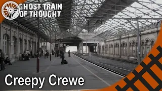 The Creepy Things around Crewe Station