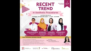 Recent Trend In Aesthetic Procedures-Webinar 60-Ikatan Apoteker Indonesia-Part 4/16