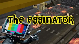 "The Egginator" 1st of The Final Trials of Create Arcane Engineering