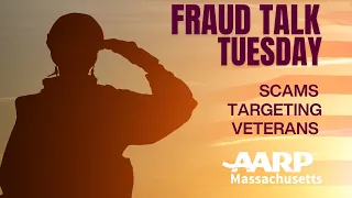 FRAUD TALK TUESDAY: Scams Targeting Veterans & Their Families
