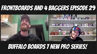 Buffalo Boards 7 New Pro Series! // Frontboards and 4 Baggers - Episode 29