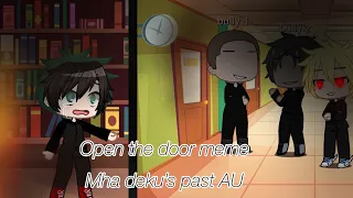 Open the door meme//MHA deku’s past AU!