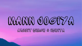 Mann Jogiya (Lyrics) - Arijit Singh | Ishita Vishwakarma | Anique | Dheeraj | Pyaar Hai Toh Hai