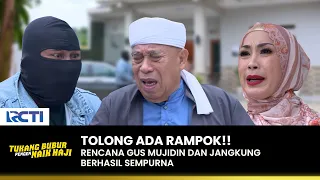 ADA RAMPOK!! Rencana Gus Dan Jangkung Berhasil | TUKANG BUBUR PENGEN NAIK HAJI | EPS 159 (2/4)