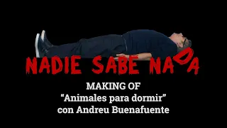 Making Of 'Animales Para Dormir' con Andreu Buenafuente @NadieSabeNada