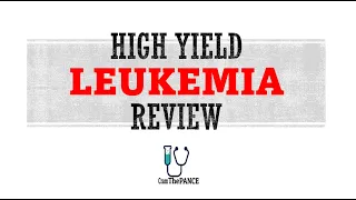 Leukemia Review | Mnemonics And Proven Ways To Memorize for the PANCE, PANRE