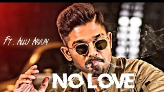 No Love Ft. Allu Arjun Edit | No Love edit | Allu Arjun Edit | Boys Transformation After Rejection