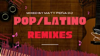 Pop /Latino Remixes - Exitos|| Mixed By Maty Peña DJ