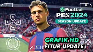 REVIEW!! UPDATE EFOOTBALL PES PPSSPP 2024 KOMO VALERI | CAMERA PS5 HIGH GRAPHICS