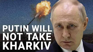 Putin will not take Kharkiv, but not for the reasons you think | Robert Fox