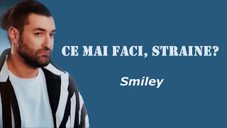 Smiley - Ce mai faci, străine? (Versuri/Lyrics)