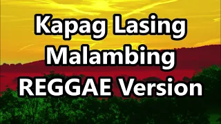 Kapag Lasing Malambing - Mayonnaise ft DJ John Paul REGGAE Version