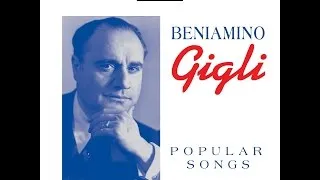 Beniamino Gigli: Popular Songs from his prime, between 1926 to 1940