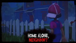 HELLO NEIGHBOR MOD - HOME ALONE, NEIGHBOR? [VERSION 3.0-4.0] [ALL VERSIONS OF THE MOD]