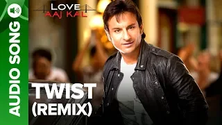 TWIST - Remix Song | Love Aaj Kal | Saif Ali Khan