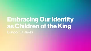 Embracing Our Identity as Children of the King