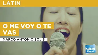 O Me Voy O Te Vas : Marco Antonio Solís | Karaoke with Lyrics