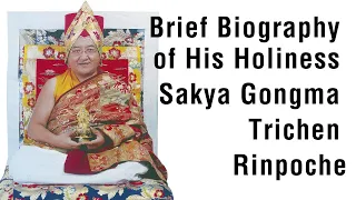 Brief Biography of His Holiness Sakya Gongma Trichen Rinpoche