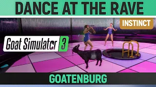 Goat Simulator 3 - Instinct - Dance at the Rave - Goatenburg