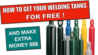 How to get your used Welding Tank for FREE !!! and make extra money $$$