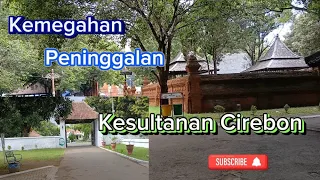Wisata Sejarah Seru, Hampir 2 Jam Keliling Keraton Kasepuhan Cirebon