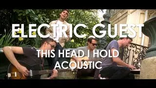 Electric Guest - This Head I Hold - Acoustic [ Live in Paris ]