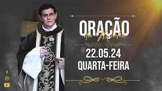 ORAÇÃO DA MANHÃ | 22/05/2024 |  @PadreManzottiOficial