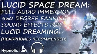 Sleep Hypnosis For Lucid Dreaming- Space, Wormhole (Full-Audio Immersion, Intense 360 Sound Effects)