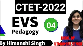 EVS For CTET, EVS Pedagogy Class-04 CTET EXAM 2022 By Himanshi Singh....