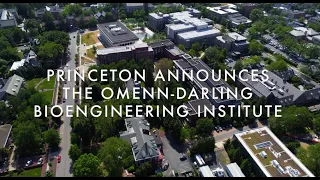 Princeton Announces the Omenn-Darling Bioengineering Institute