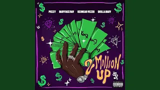 Peezy, Babyface Ray, Icewear Vezzo - 2 Million Up ft. Skilla Baby (Best Clean Version)