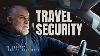 Travel Security Philosophy - John "Shrek" McPhee- Delta Operator