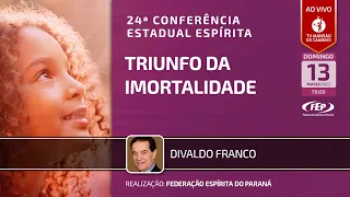 24ª CEE | Divaldo Franco - Triunfo da imortalidade