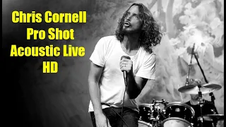 Chris Cornell   Pro Shot   Acoustic Live   HD