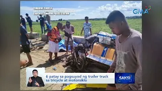6 patay sa pagsuyod ng trailer truck sa tricycle at motorsiklo | Saksi