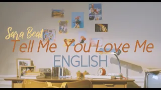 Tell Me You Love Me (English Cover) [Sara Beat]