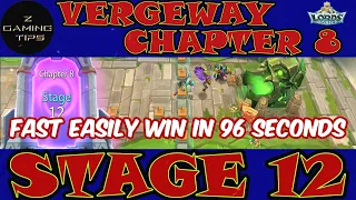 Vergeway Chapter 8 Stage 12 (100% Fast Easily Win in 96 Seconds) | Lords Mobile