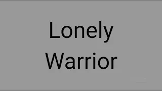 Lonely Warrior - Shaun Gibson