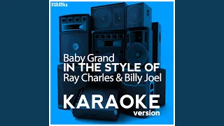 Baby Grand (In the Style of Ray Charles & Billy Joel) (Karaoke Version)