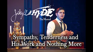 Jekyll & Hyde Live- Sympathy, Tenderness and His Work and Nothing More (2020)