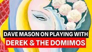 Dave Mason Talks Joining & Quitting Derek & The Dominos in 1970 + Band He Formed with Ginger Baker