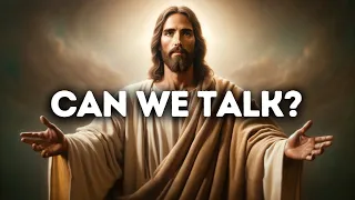 𝙂𝙤𝙙 𝙈𝙚𝙨𝙨𝙖𝙜𝙚 𝙏𝙤𝙙𝙖𝙮: Can We Talk? | God Message for You Today | God's Message Now