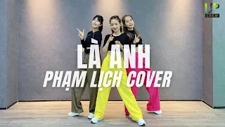 LÀ ANH - Phạm Lịch | Choreo Ngọc Phương | Upcrew | Dance fitness | Tiktok
