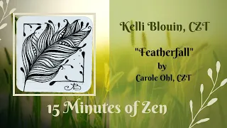 15 Minutes of Zen! Zentangle© method of drawing! Featherfall.