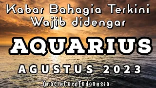 AQUARIUS ♒️ TERBARU !! Siap-Siap Bahagia di AGUSTUS 2023 | Kabar Terindah  #generalreading