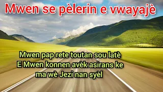 Mwen se pèleren e vwayajè, adorasyon Pou nanm ou.