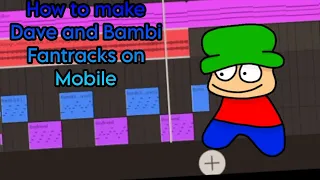 How to make Dave and Bambi Fantracks on Fl studio Mobile (101% Easy for Beginners :D)