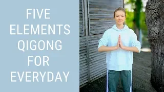 Daily Qigong Routine - Five Elements Qigong for Beginners - Easy Qigong Exercises for Seniors